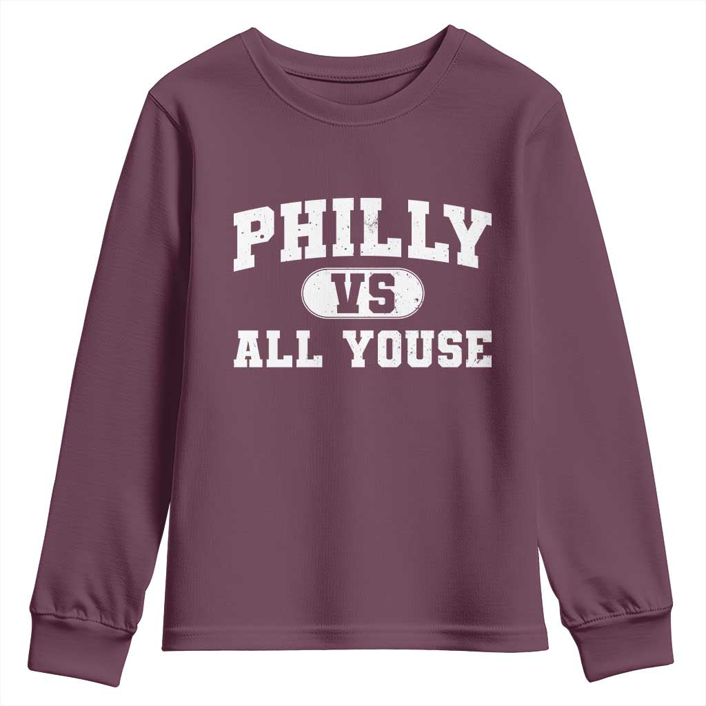 Philly Vs All Youse Youth Sweatshirt Vintage Funny Philadelphia Slang TS10 Maroon Print Your Wear