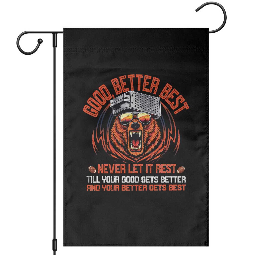Good Better Best Garden Flag Never Let It Rest Motivation Saying Bear TS10 Black Print Your Wear