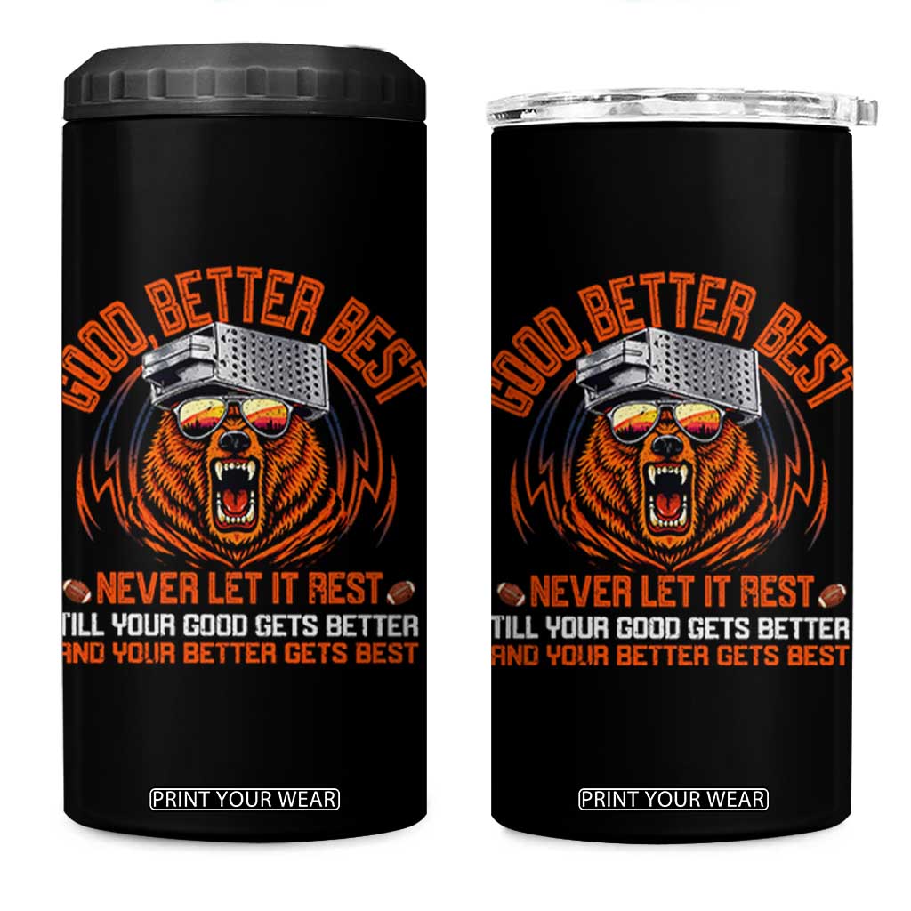 Good Better Best 4 in 1 Can Cooler Tumbler Never Let It Rest Motivation Saying Bear TS10 One Size: 16 oz Black Print Your Wear