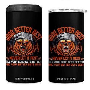 Good Better Best 4 in 1 Can Cooler Tumbler Never Let It Rest Motivation Saying Bear TS10 One Size: 16 oz Black Print Your Wear