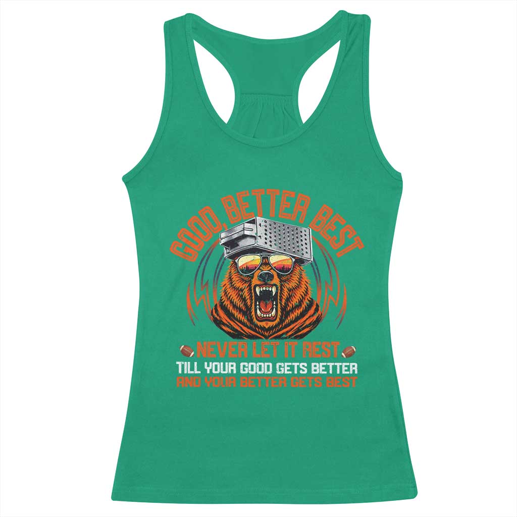 Good Better Best Racerback Tank Top Never Let It Rest Motivation Saying Bear TS10 Irish Green Print Your Wear