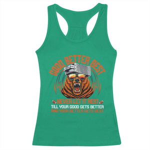 Good Better Best Racerback Tank Top Never Let It Rest Motivation Saying Bear TS10 Irish Green Print Your Wear