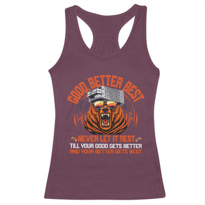 Good Better Best Racerback Tank Top Never Let It Rest Motivation Saying Bear TS10 Maroon Print Your Wear