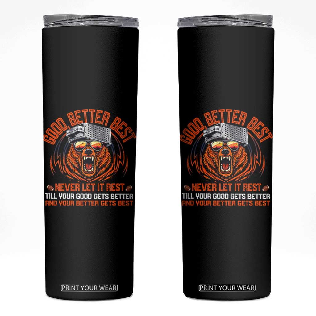 Good Better Best Skinny Tumbler Never Let It Rest Motivation Saying Bear TS10 Black Print Your Wear