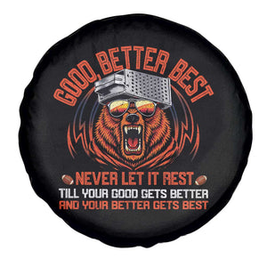 Good Better Best Spare Tire Cover Never Let It Rest Motivation Saying Bear TS10 Print Your Wear