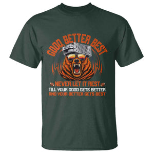 Good Better Best T Shirt Never Let It Rest Motivation Saying Bear TS10 Dark Forest Green Print Your Wear