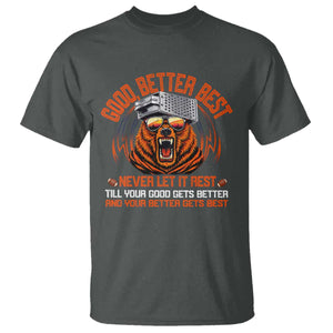 Good Better Best T Shirt Never Let It Rest Motivation Saying Bear TS10 Dark Heather Print Your Wear
