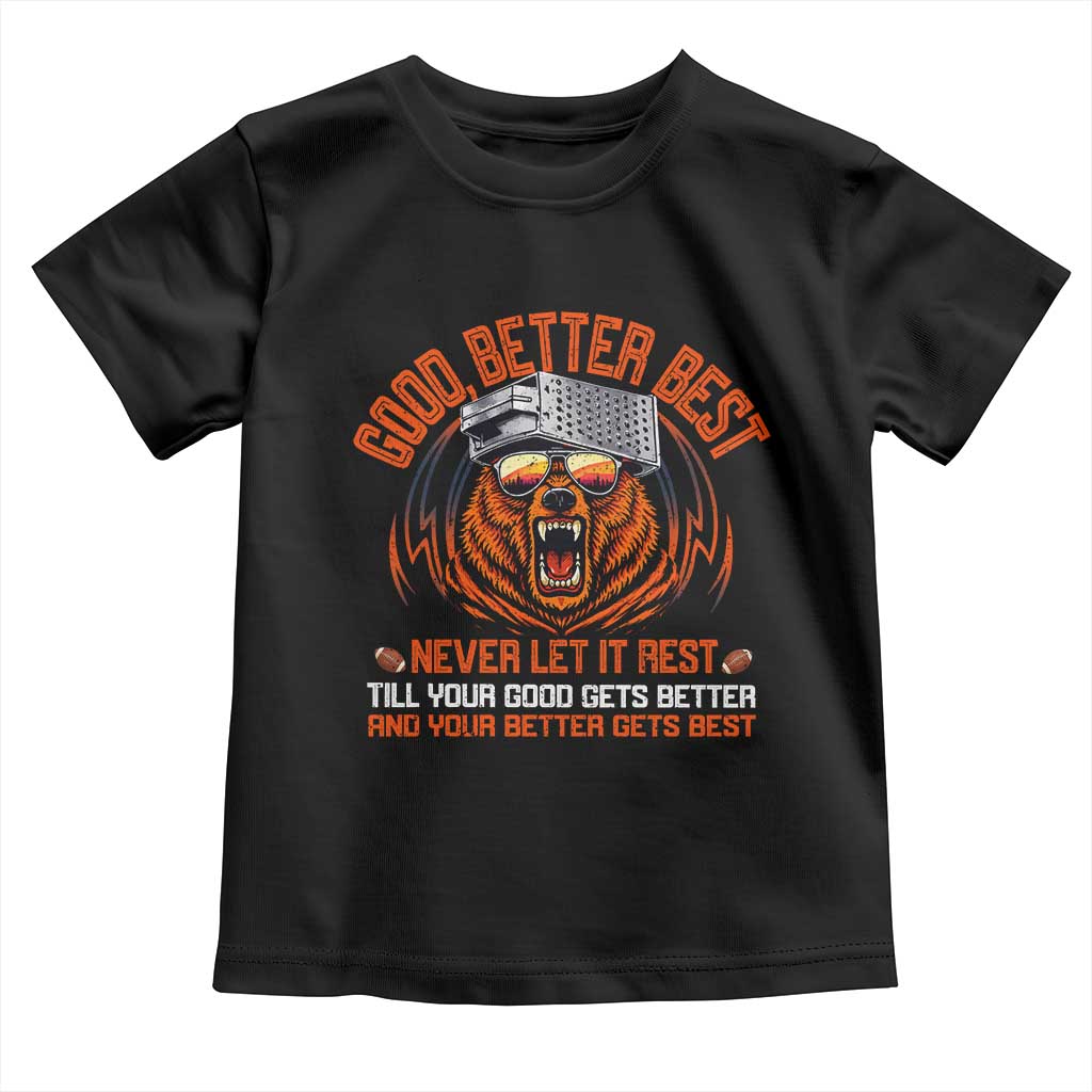 Good Better Best Toddler T Shirt Never Let It Rest Motivation Saying Bear TS10 Black Print Your Wear