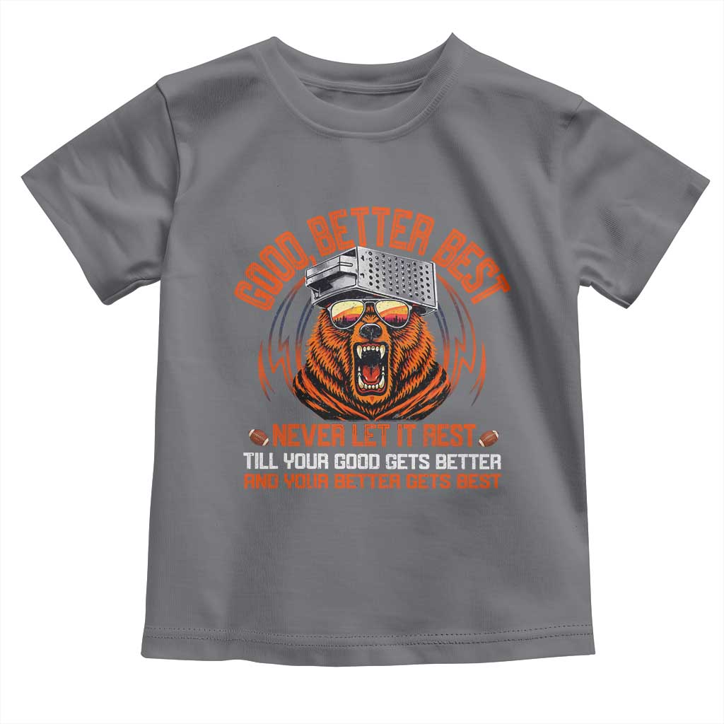 Good Better Best Toddler T Shirt Never Let It Rest Motivation Saying Bear TS10 Charcoal Print Your Wear