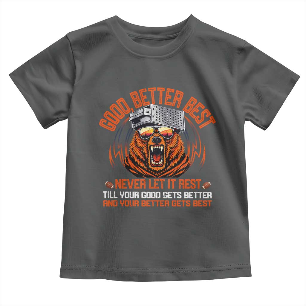 Good Better Best Toddler T Shirt Never Let It Rest Motivation Saying Bear TS10 Dark Heather Print Your Wear