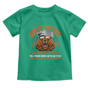 Good Better Best Toddler T Shirt Never Let It Rest Motivation Saying Bear TS10 Irish Green Print Your Wear