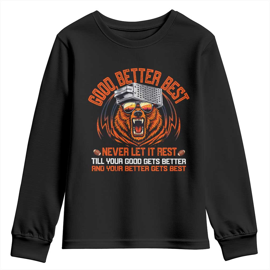 Good Better Best Youth Sweatshirt Never Let It Rest Motivation Saying Bear TS10 Black Print Your Wear