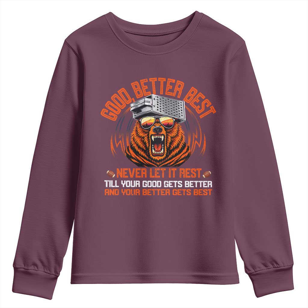 Good Better Best Youth Sweatshirt Never Let It Rest Motivation Saying Bear TS10 Maroon Print Your Wear