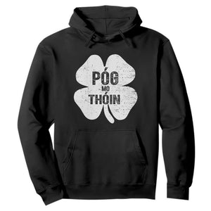 Funny Irish St Patricks Day Hoodie Shamrock Gaelic Saying Pog Mo Thoin TS10 Black Print Your Wear