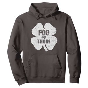 Funny Irish St Patricks Day Hoodie Shamrock Gaelic Saying Pog Mo Thoin TS10 Dark Chocolate Print Your Wear