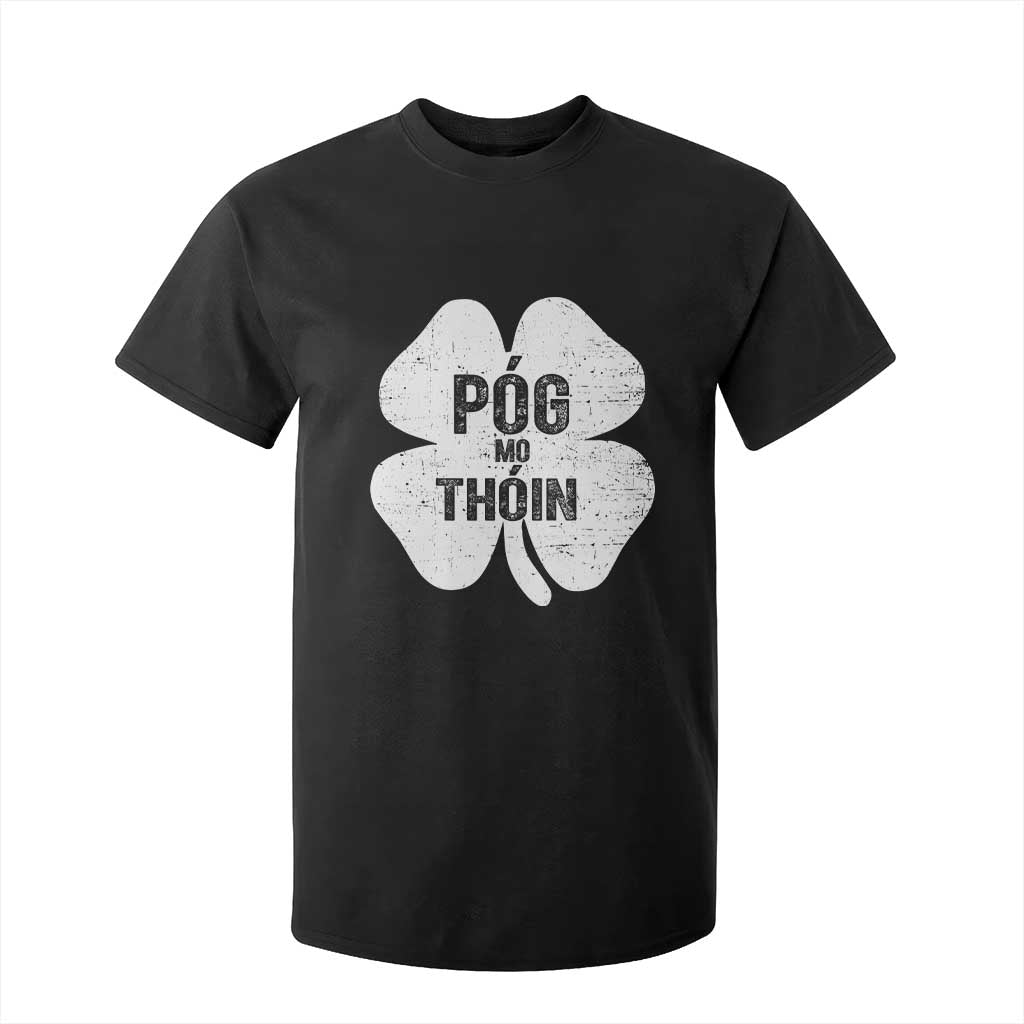 Funny Irish St Patricks Day T Shirt For Kid Shamrock Gaelic Saying Pog Mo Thoin TS10 Black Print Your Wear