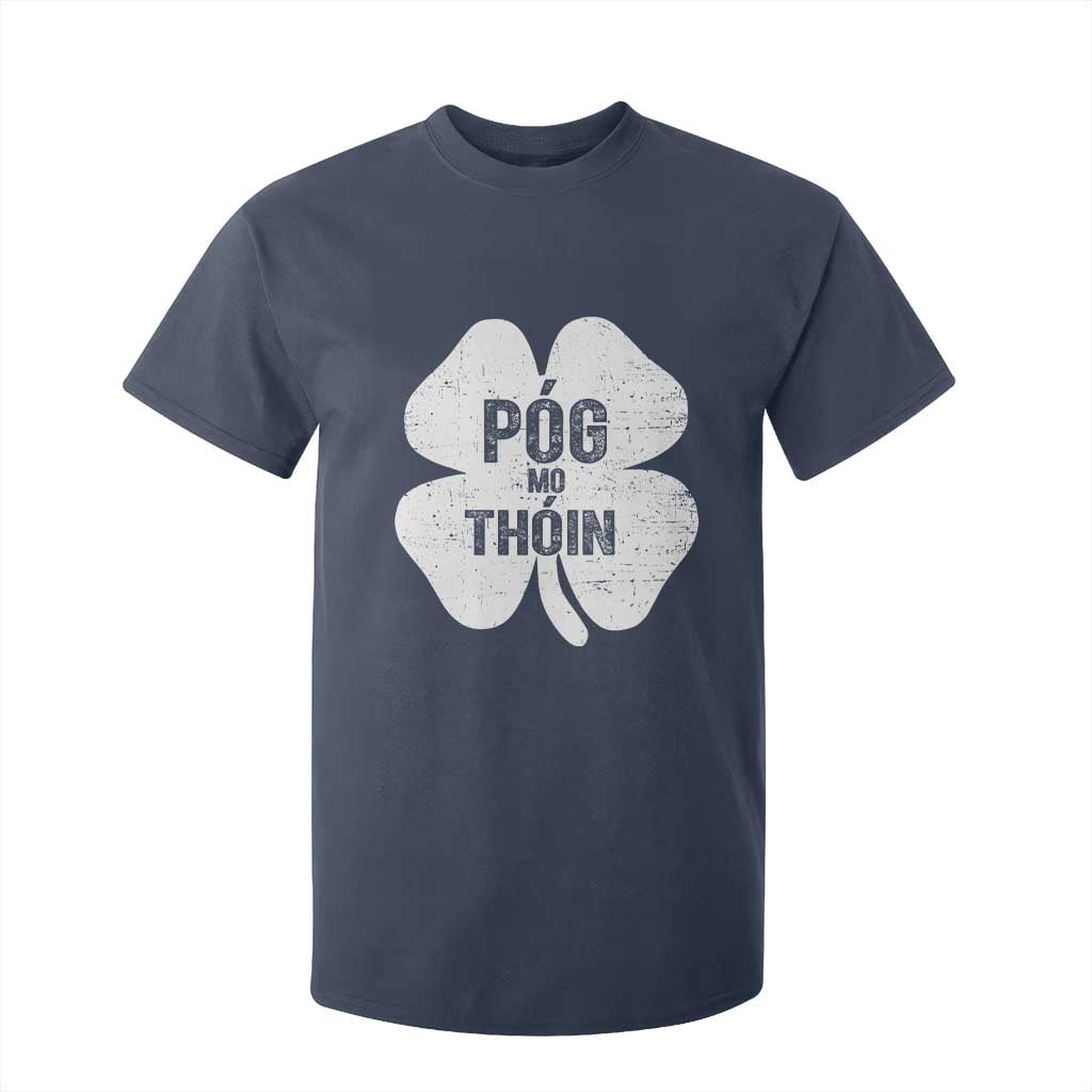 Funny Irish St Patricks Day T Shirt For Kid Shamrock Gaelic Saying Pog Mo Thoin TS10 Navy Print Your Wear