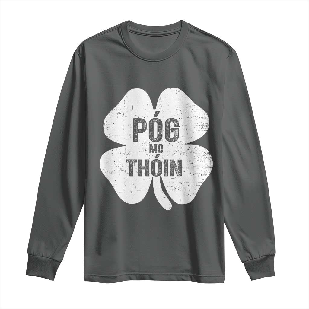 Funny Irish St Patricks Day Long Sleeve Shirt Shamrock Gaelic Saying Pog Mo Thoin TS10 Dark Heather Print Your Wear