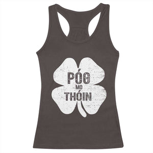 Funny Irish St Patricks Day Racerback Tank Top Shamrock Gaelic Saying Pog Mo Thoin TS10 Dark Chocolate Print Your Wear