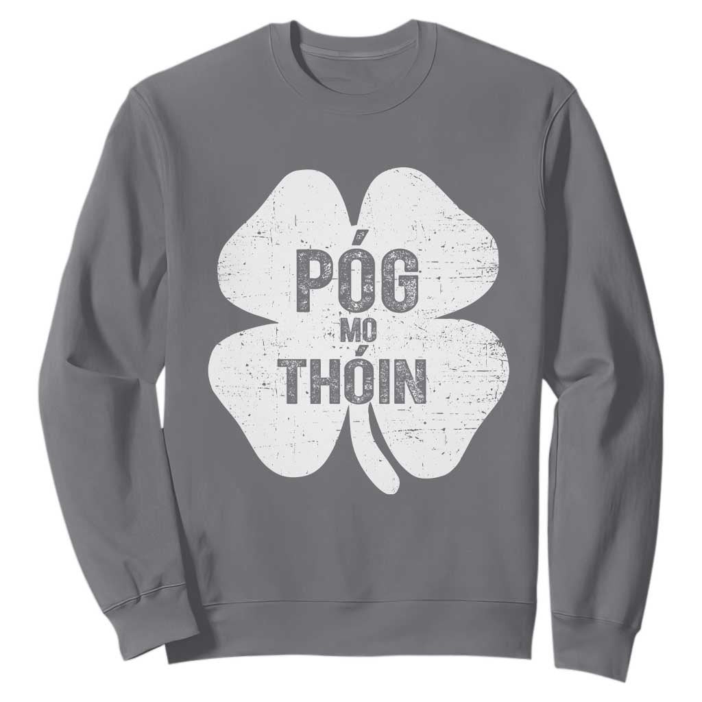 Funny Irish St Patricks Day Sweatshirt Shamrock Gaelic Saying Pog Mo Thoin TS10 Charcoal Print Your Wear