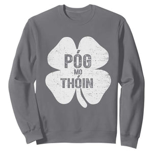 Funny Irish St Patricks Day Sweatshirt Shamrock Gaelic Saying Pog Mo Thoin TS10 Charcoal Print Your Wear