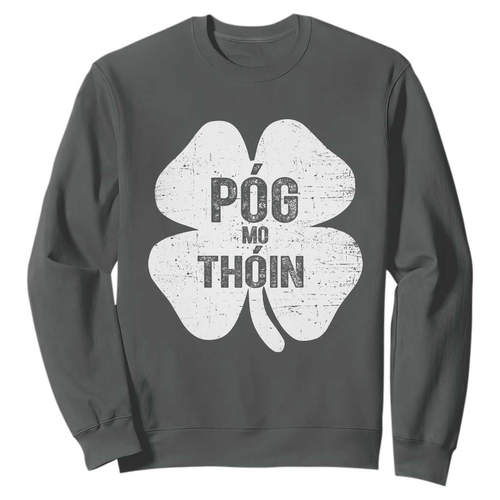 Funny Irish St Patricks Day Sweatshirt Shamrock Gaelic Saying Pog Mo Thoin TS10 Dark Heather Print Your Wear