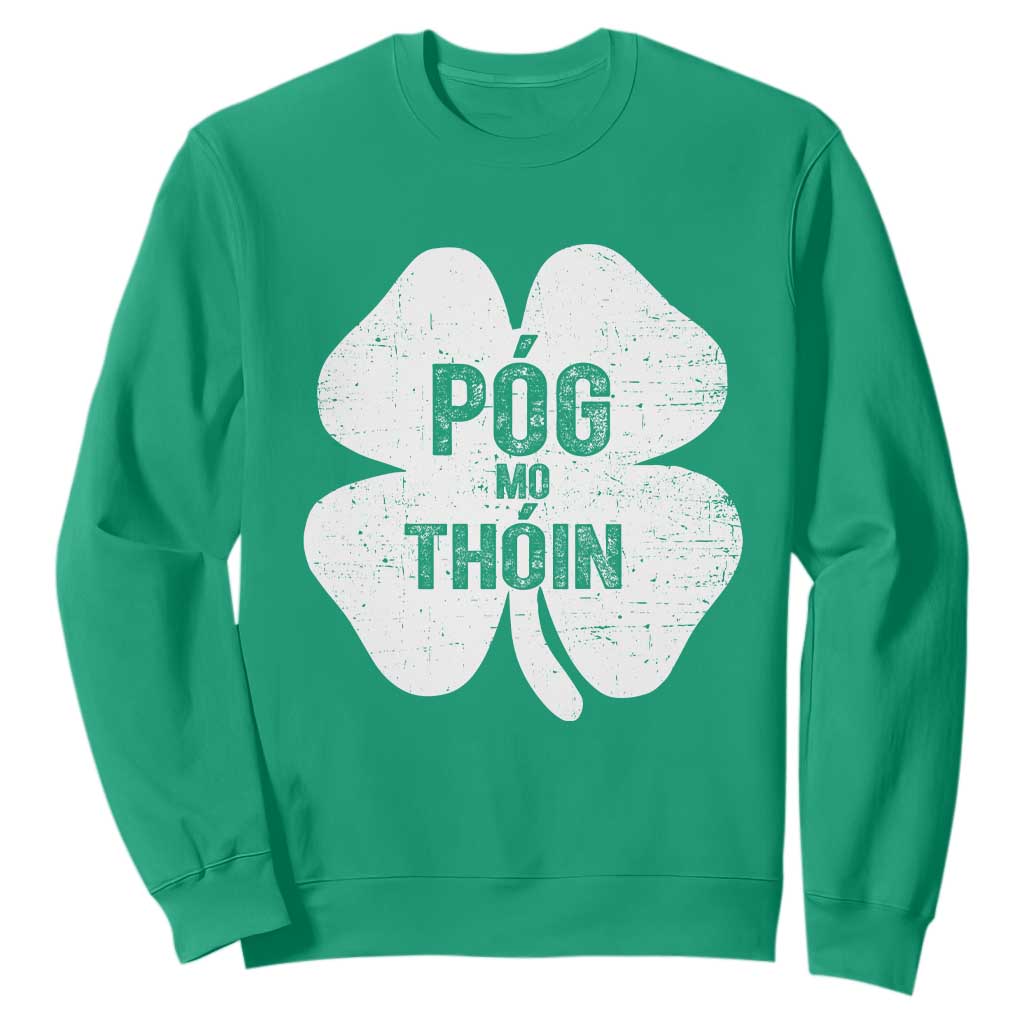 Funny Irish St Patricks Day Sweatshirt Shamrock Gaelic Saying Pog Mo Thoin TS10 Irish Green Print Your Wear