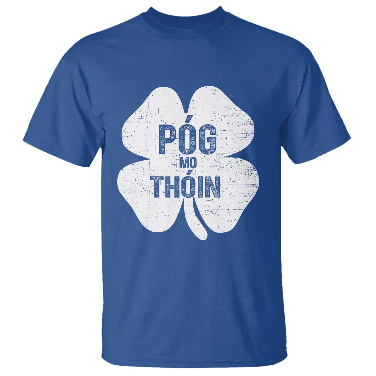 Funny Irish St Patricks Day T Shirt Shamrock Gaelic Saying Pog Mo Thoin TS10 Royal Blue Print Your Wear