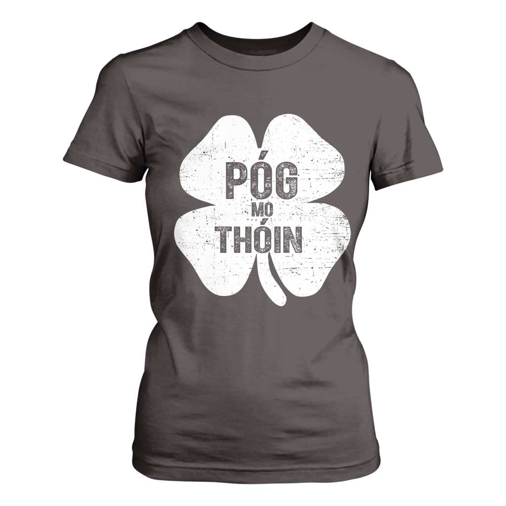 Funny Irish St Patricks Day T Shirt For Women Shamrock Gaelic Saying Pog Mo Thoin TS10 Dark Chocolate Print Your Wear