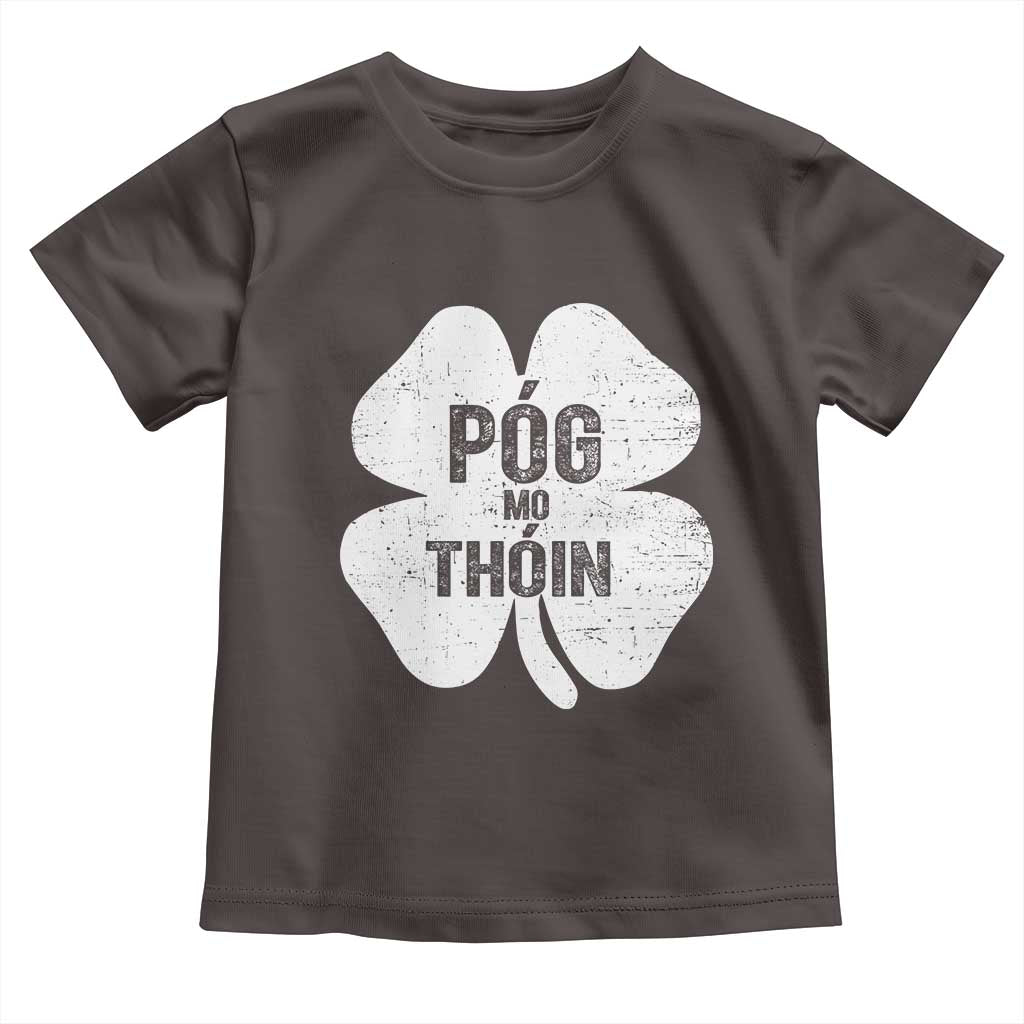 Funny Irish St Patricks Day Toddler T Shirt Shamrock Gaelic Saying Pog Mo Thoin TS10 Dark Chocolate Print Your Wear
