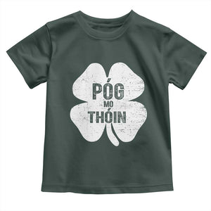 Funny Irish St Patricks Day Toddler T Shirt Shamrock Gaelic Saying Pog Mo Thoin TS10 Dark Forest Green Print Your Wear