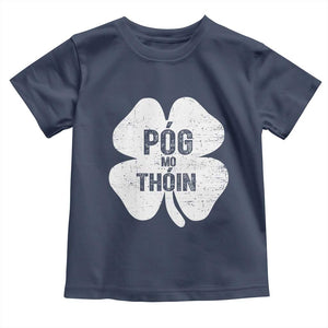 Funny Irish St Patricks Day Toddler T Shirt Shamrock Gaelic Saying Pog Mo Thoin TS10 Navy Print Your Wear