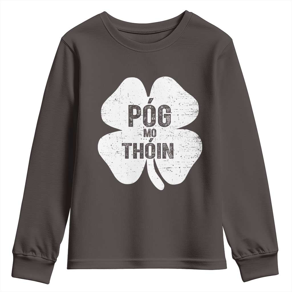Funny Irish St Patricks Day Youth Sweatshirt Shamrock Gaelic Saying Pog Mo Thoin TS10 Dark Chocolate Print Your Wear