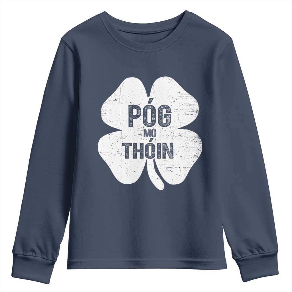 Funny Irish St Patricks Day Youth Sweatshirt Shamrock Gaelic Saying Pog Mo Thoin TS10 Navy Print Your Wear