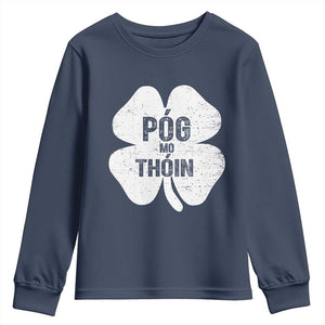 Funny Irish St Patricks Day Youth Sweatshirt Shamrock Gaelic Saying Pog Mo Thoin TS10 Navy Print Your Wear