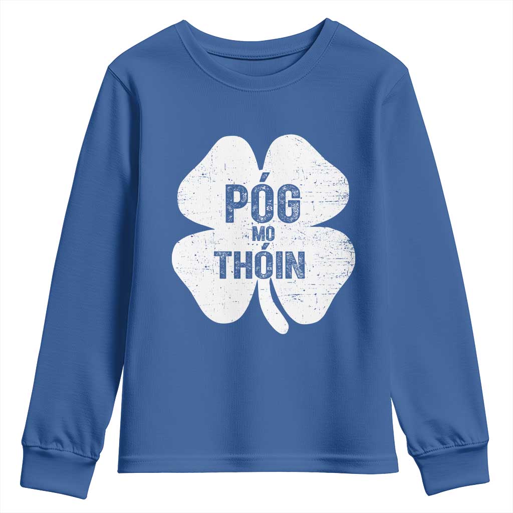 Funny Irish St Patricks Day Youth Sweatshirt Shamrock Gaelic Saying Pog Mo Thoin TS10 Royal Blue Print Your Wear