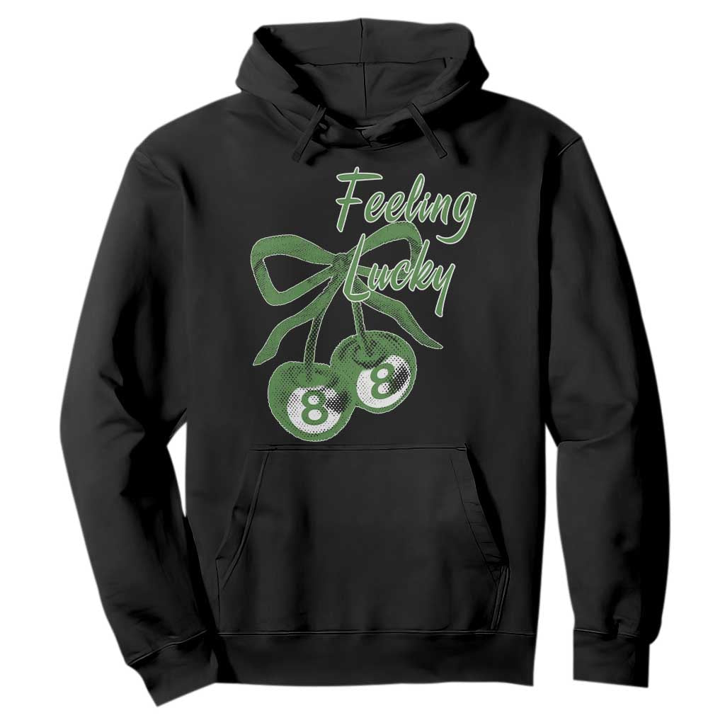 Cherry 8 Ball Hoodie Feeling Lucky Girl Syndrome Coquette St Patricks Day TS10 Black Print Your Wear