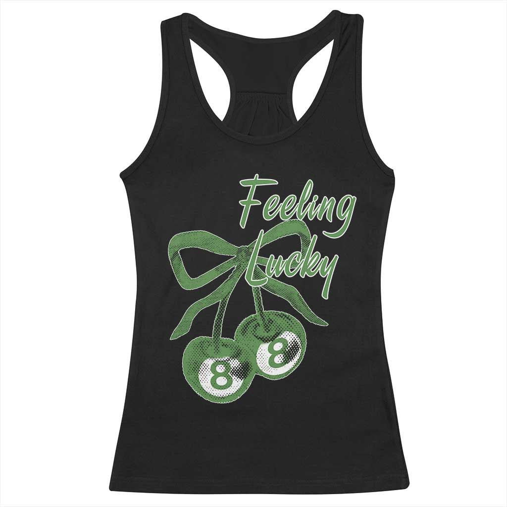 Cherry 8 Ball Racerback Tank Top Feeling Lucky Girl Syndrome Coquette St Patricks Day TS10 Black Print Your Wear