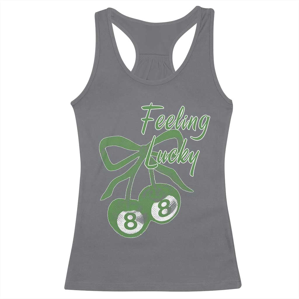 Cherry 8 Ball Racerback Tank Top Feeling Lucky Girl Syndrome Coquette St Patricks Day TS10 Charcoal Print Your Wear