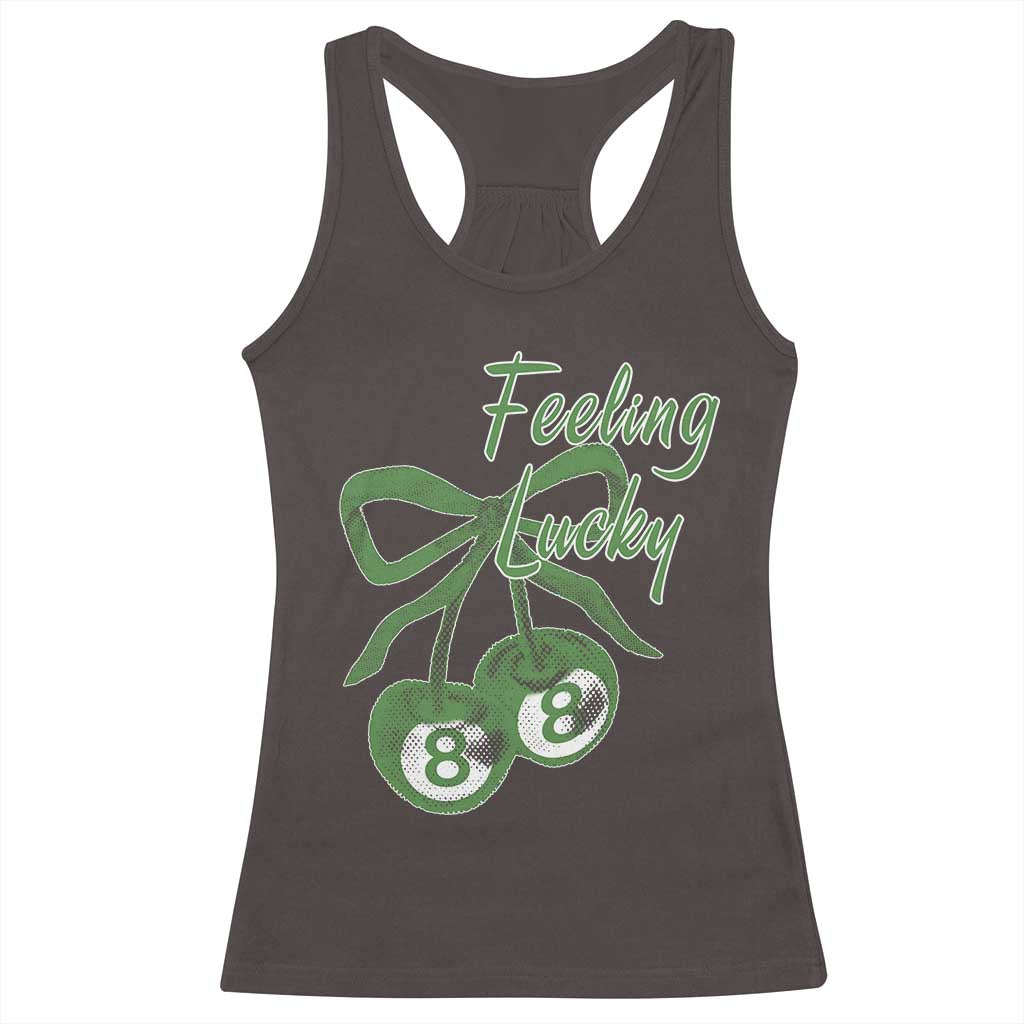 Cherry 8 Ball Racerback Tank Top Feeling Lucky Girl Syndrome Coquette St Patricks Day TS10 Dark Chocolate Print Your Wear