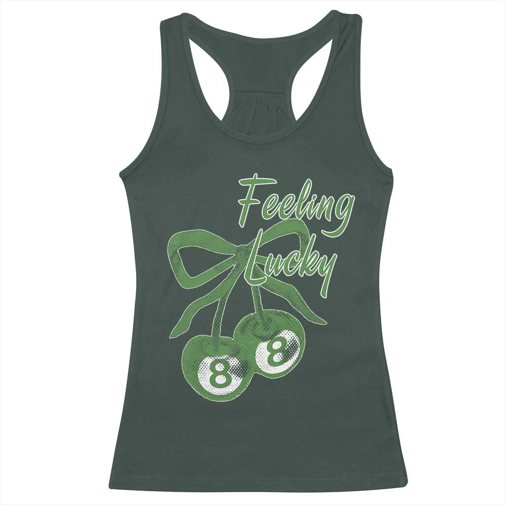 Cherry 8 Ball Racerback Tank Top Feeling Lucky Girl Syndrome Coquette St Patricks Day TS10 Dark Forest Green Print Your Wear