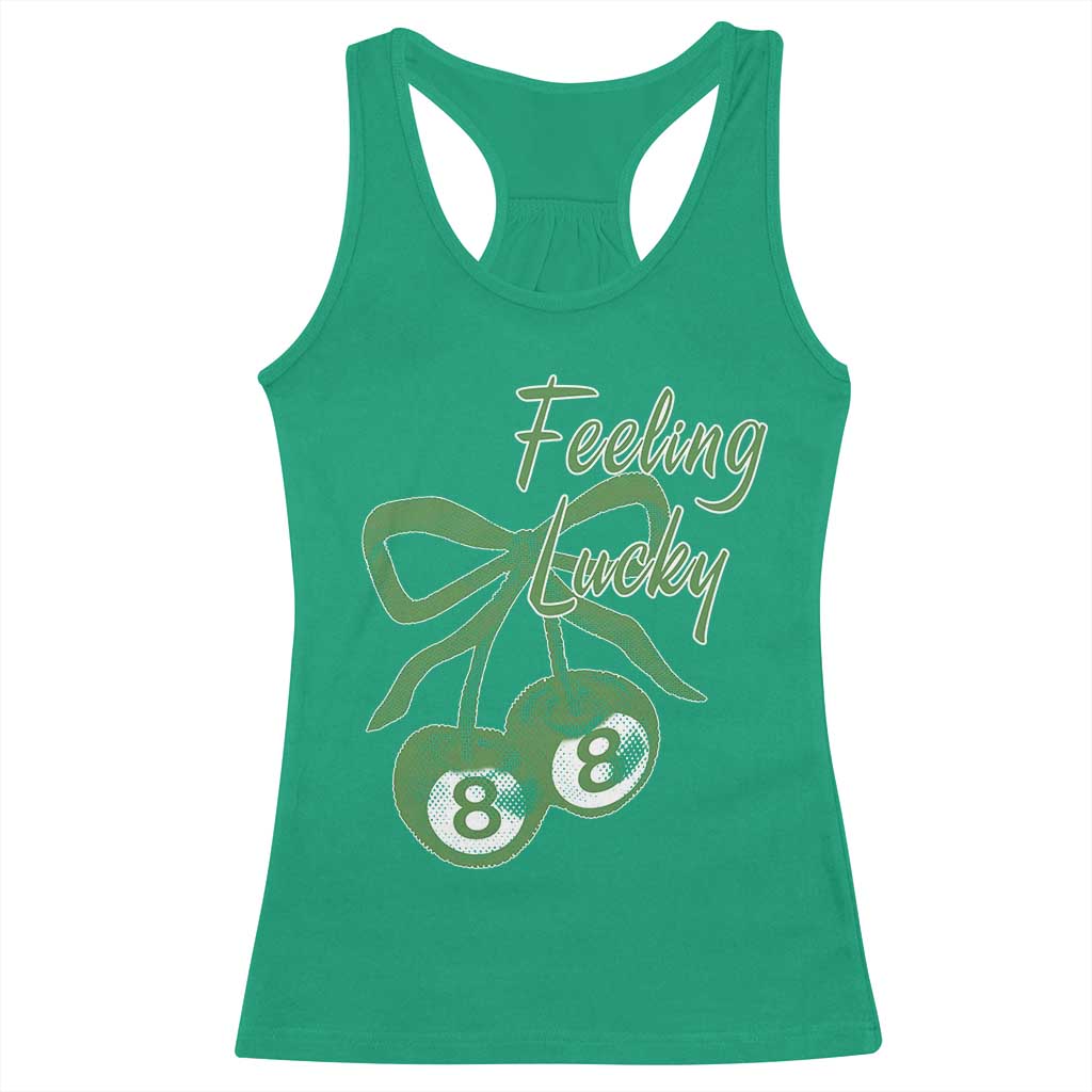 Cherry 8 Ball Racerback Tank Top Feeling Lucky Girl Syndrome Coquette St Patricks Day TS10 Irish Green Print Your Wear
