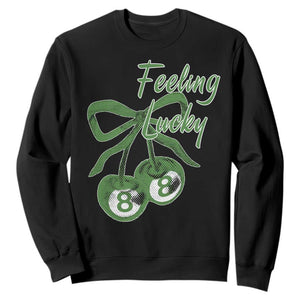 Cherry 8 Ball Sweatshirt Feeling Lucky Girl Syndrome Coquette St Patricks Day TS10 Black Print Your Wear