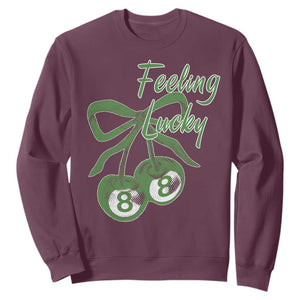 Cherry 8 Ball Sweatshirt Feeling Lucky Girl Syndrome Coquette St Patricks Day TS10 Maroon Print Your Wear