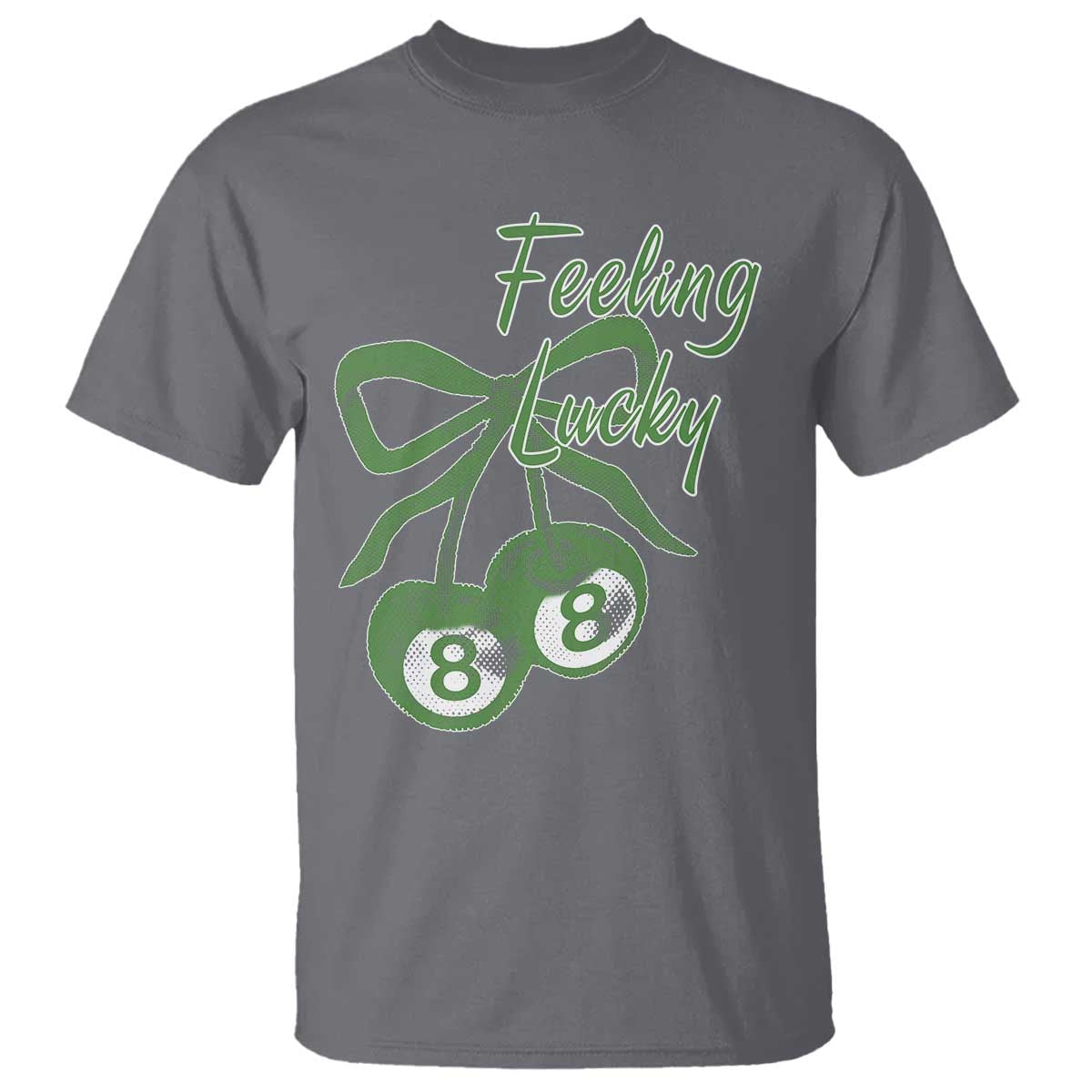 Cherry 8 Ball T Shirt Feeling Lucky Girl Syndrome Coquette St Patricks Day TS10 Charcoal Print Your Wear