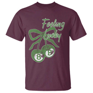 Cherry 8 Ball T Shirt Feeling Lucky Girl Syndrome Coquette St Patricks Day TS10 Maroon Print Your Wear