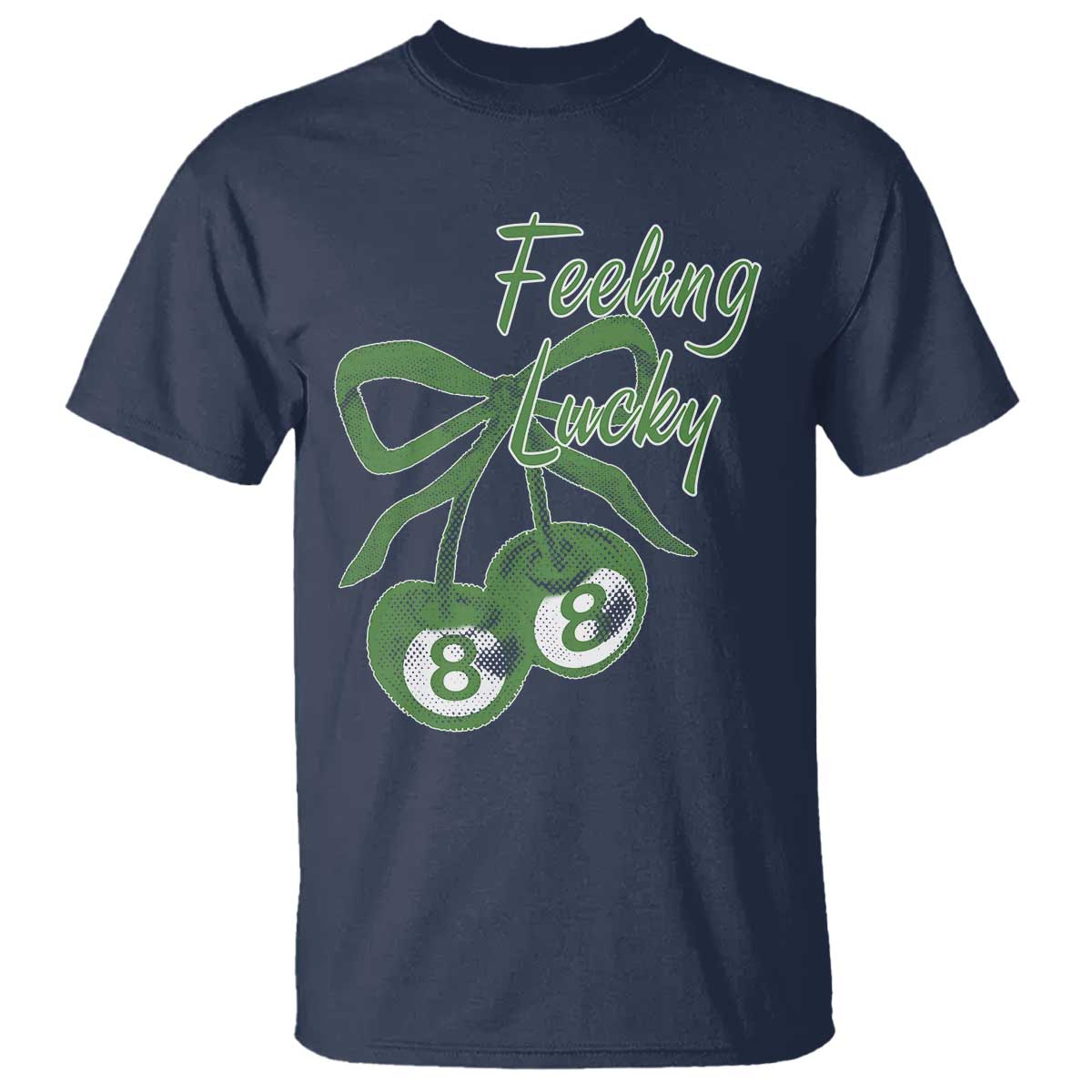 Cherry 8 Ball T Shirt Feeling Lucky Girl Syndrome Coquette St Patricks Day TS10 Navy Print Your Wear