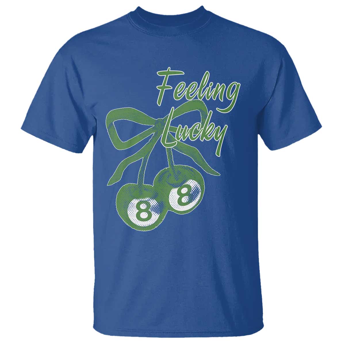 Cherry 8 Ball T Shirt Feeling Lucky Girl Syndrome Coquette St Patricks Day TS10 Royal Blue Print Your Wear
