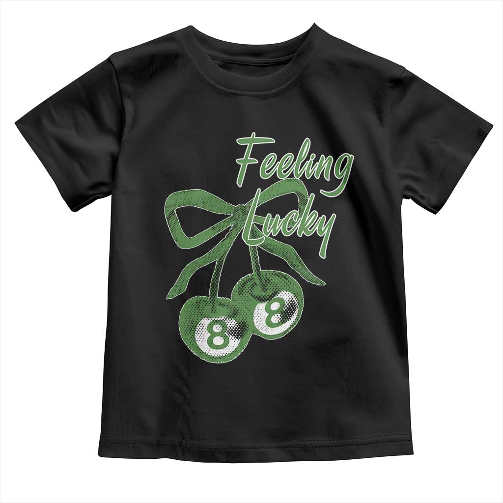 Cherry 8 Ball Toddler T Shirt Feeling Lucky Girl Syndrome Coquette St Patricks Day TS10 Black Print Your Wear