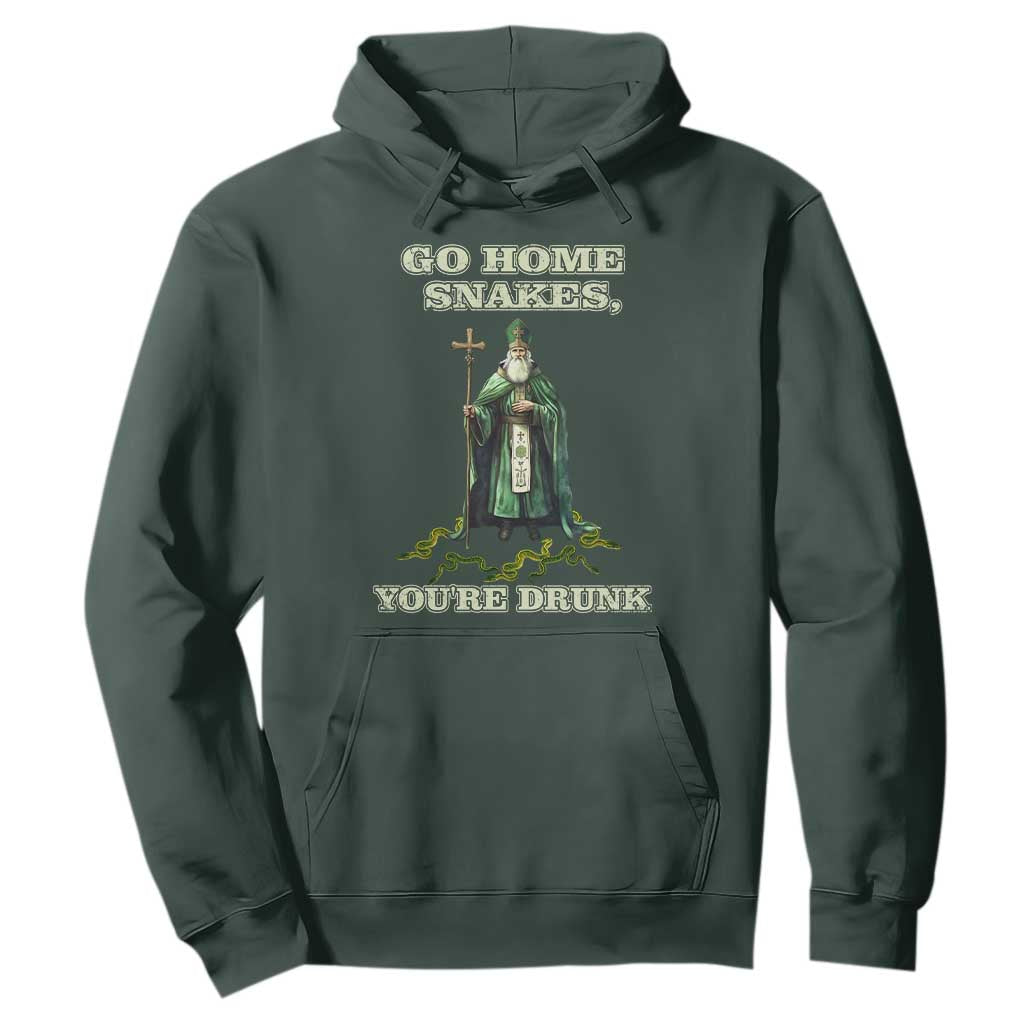 Funny St. Patrick's Day Hoodie Go Home Snakes, You're Drunk TS10 Dark Forest Green Print Your Wear